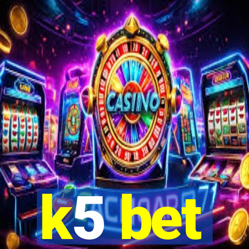 k5 bet