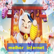 melhor internet para jogos online