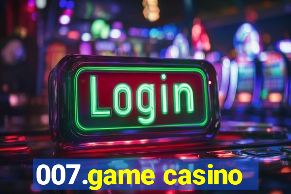 007.game casino