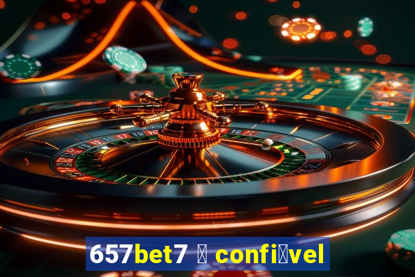 657bet7 茅 confi谩vel