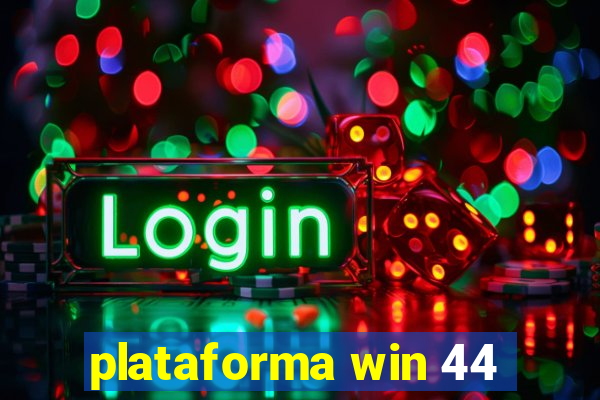 plataforma win 44