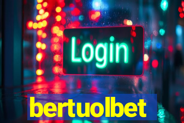 bertuolbet