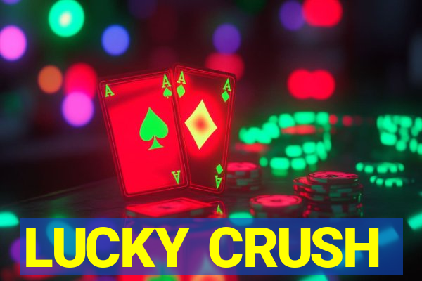 LUCKY CRUSH