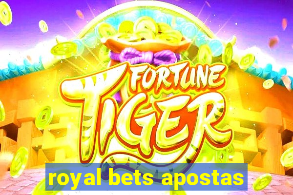 royal bets apostas