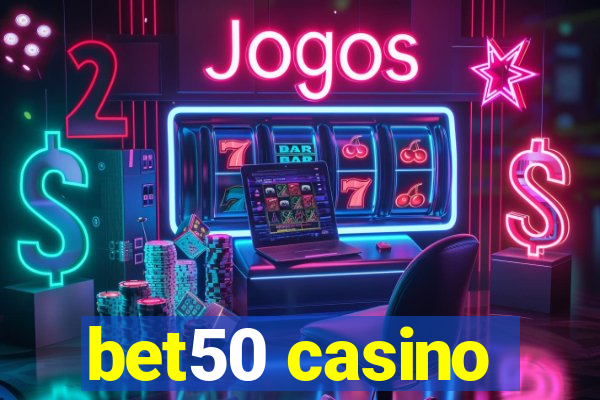 bet50 casino