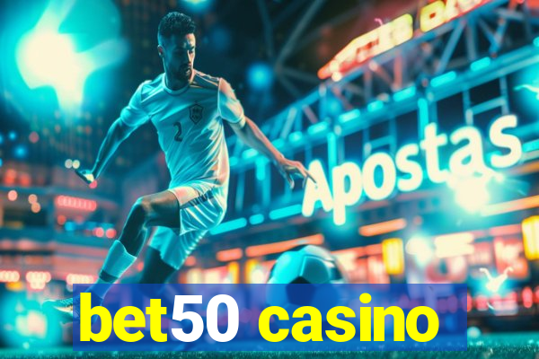 bet50 casino