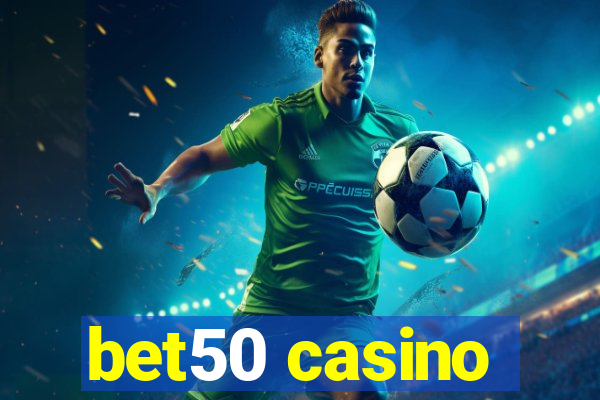 bet50 casino