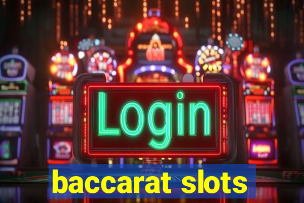 baccarat slots