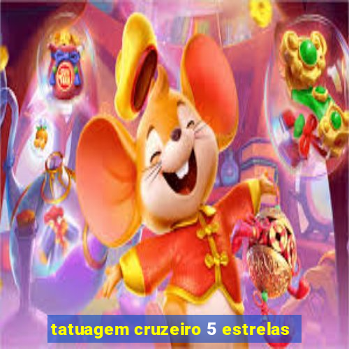 tatuagem cruzeiro 5 estrelas