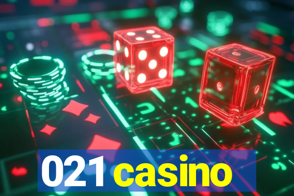 021 casino