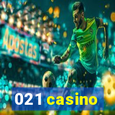 021 casino