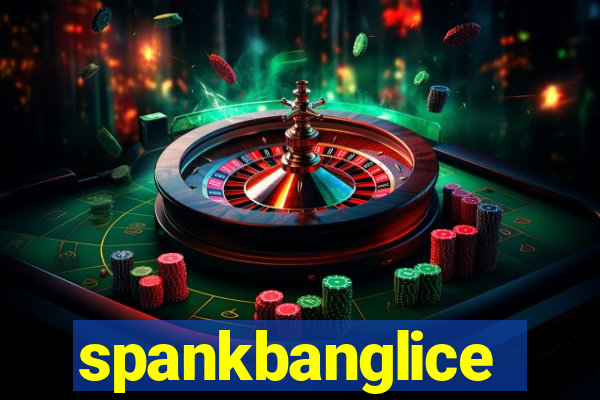 spankbanglice