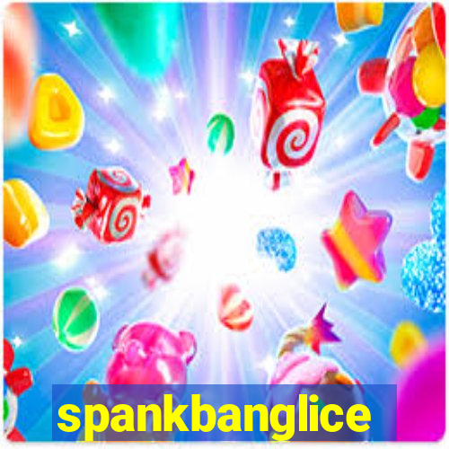 spankbanglice