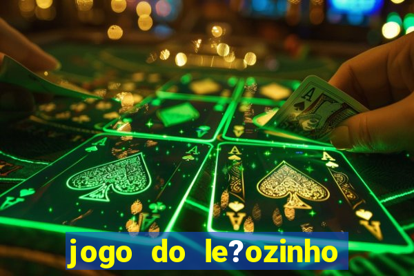 jogo do le?ozinho para ganhar dinheiro