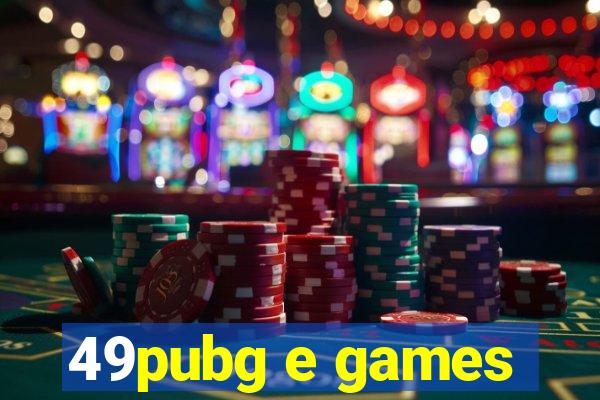 49pubg e games