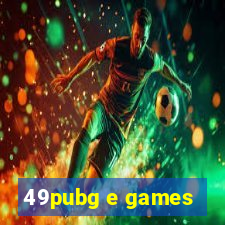 49pubg e games