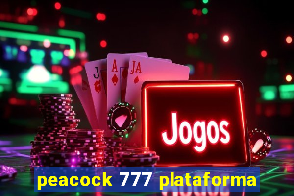 peacock 777 plataforma