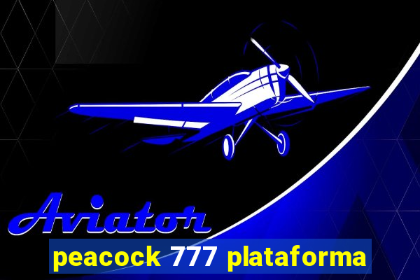 peacock 777 plataforma