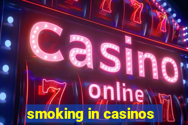 smoking in casinos