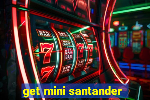 get mini santander