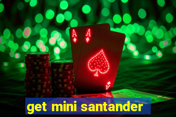 get mini santander