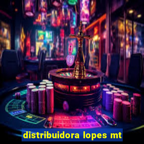 distribuidora lopes mt