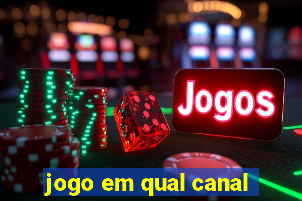 jogo em qual canal