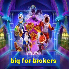 biq for brokers