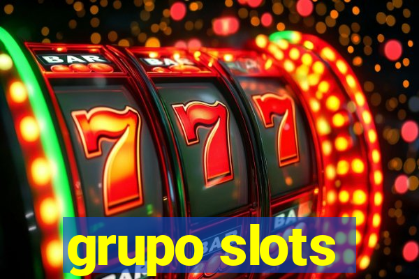 grupo slots