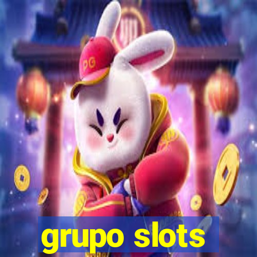 grupo slots