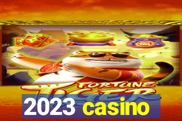 2023 casino