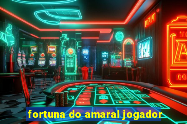 fortuna do amaral jogador