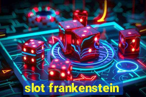 slot frankenstein