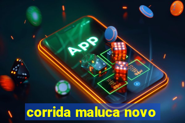 corrida maluca novo