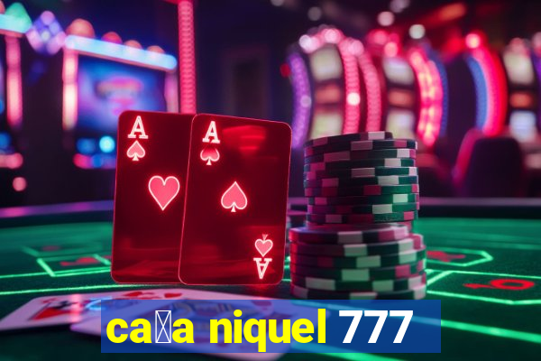 ca莽a niquel 777