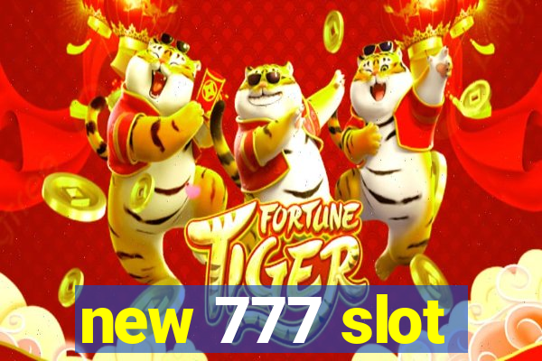 new 777 slot