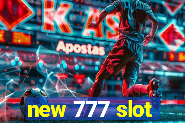 new 777 slot