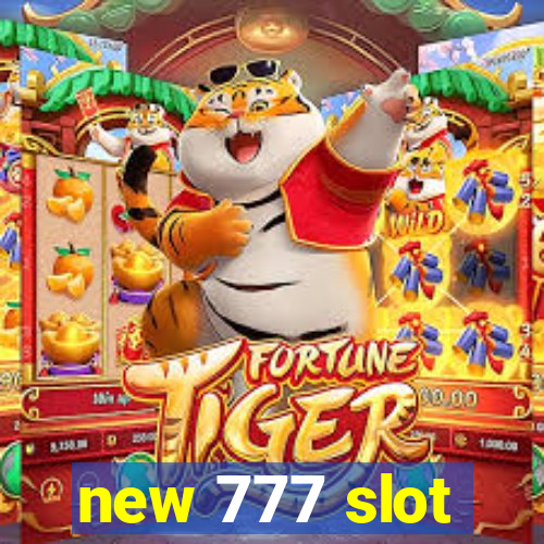 new 777 slot