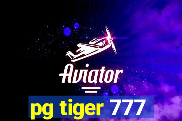 pg tiger 777