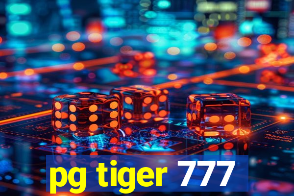 pg tiger 777