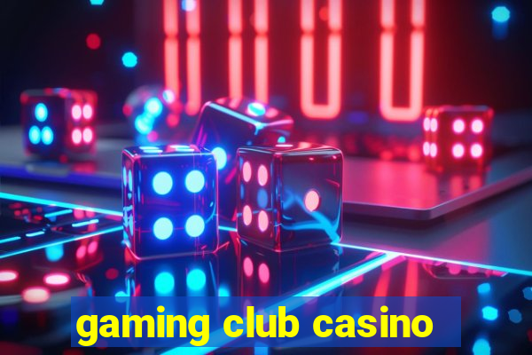 gaming club casino