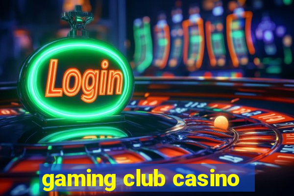 gaming club casino