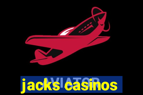 jacks casinos