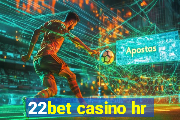 22bet casino hr