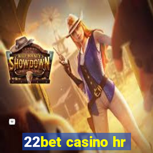 22bet casino hr