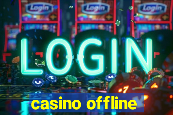 casino offline