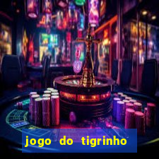 jogo do tigrinho com bonus