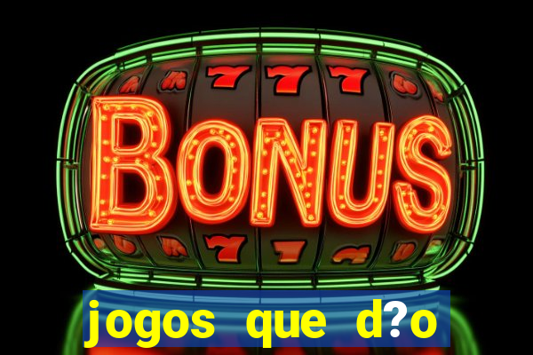 jogos que d?o dinheiro para jogar