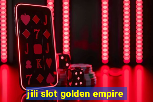 jili slot golden empire