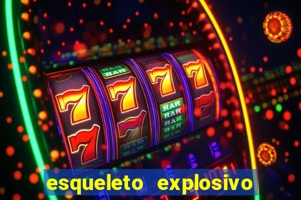 esqueleto explosivo 2 slot